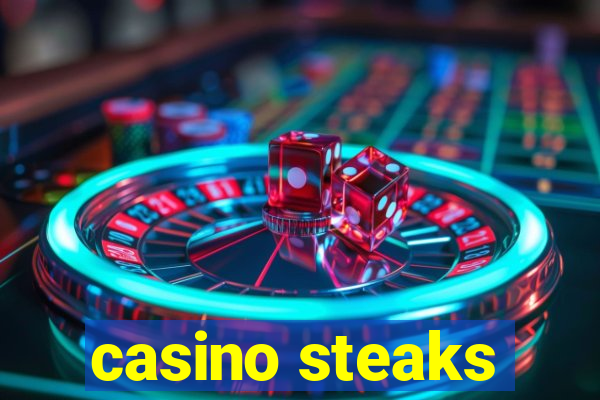 casino steaks